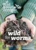 Go Wild For Worms